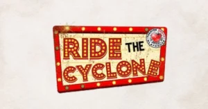 Florida may not be the first location that comes to mind for Ride the Cyclone, a show set in a sleepy town in Saskatchewan.